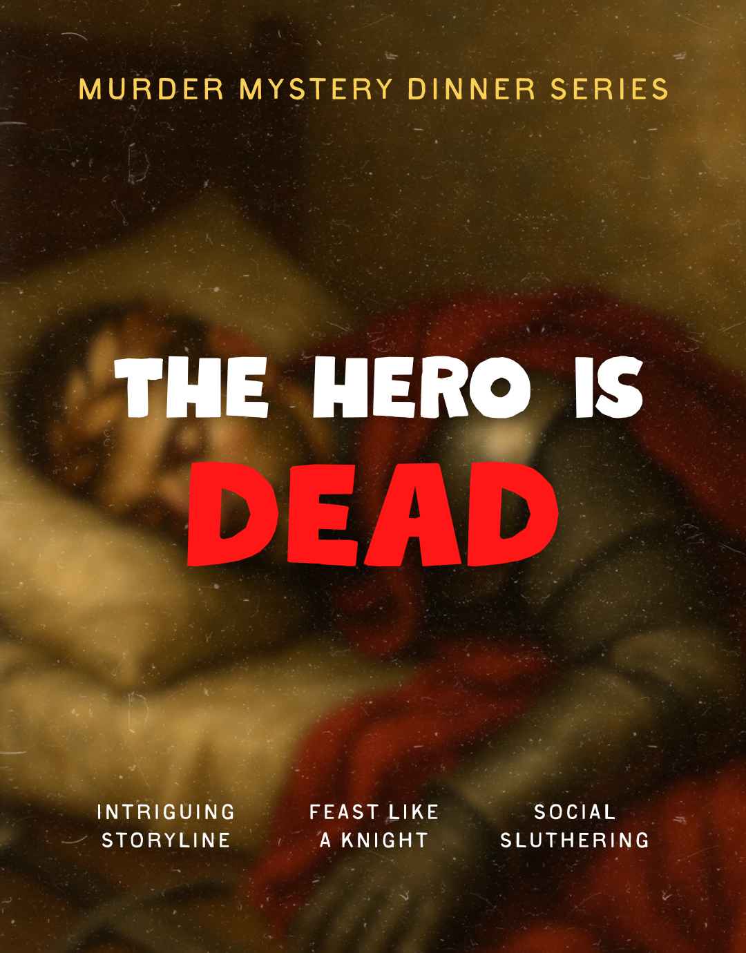 Promotional poster for a murder mystery dinner series, the hero is dead. featuring interactive storytelling and immersive roleplay event for group activities