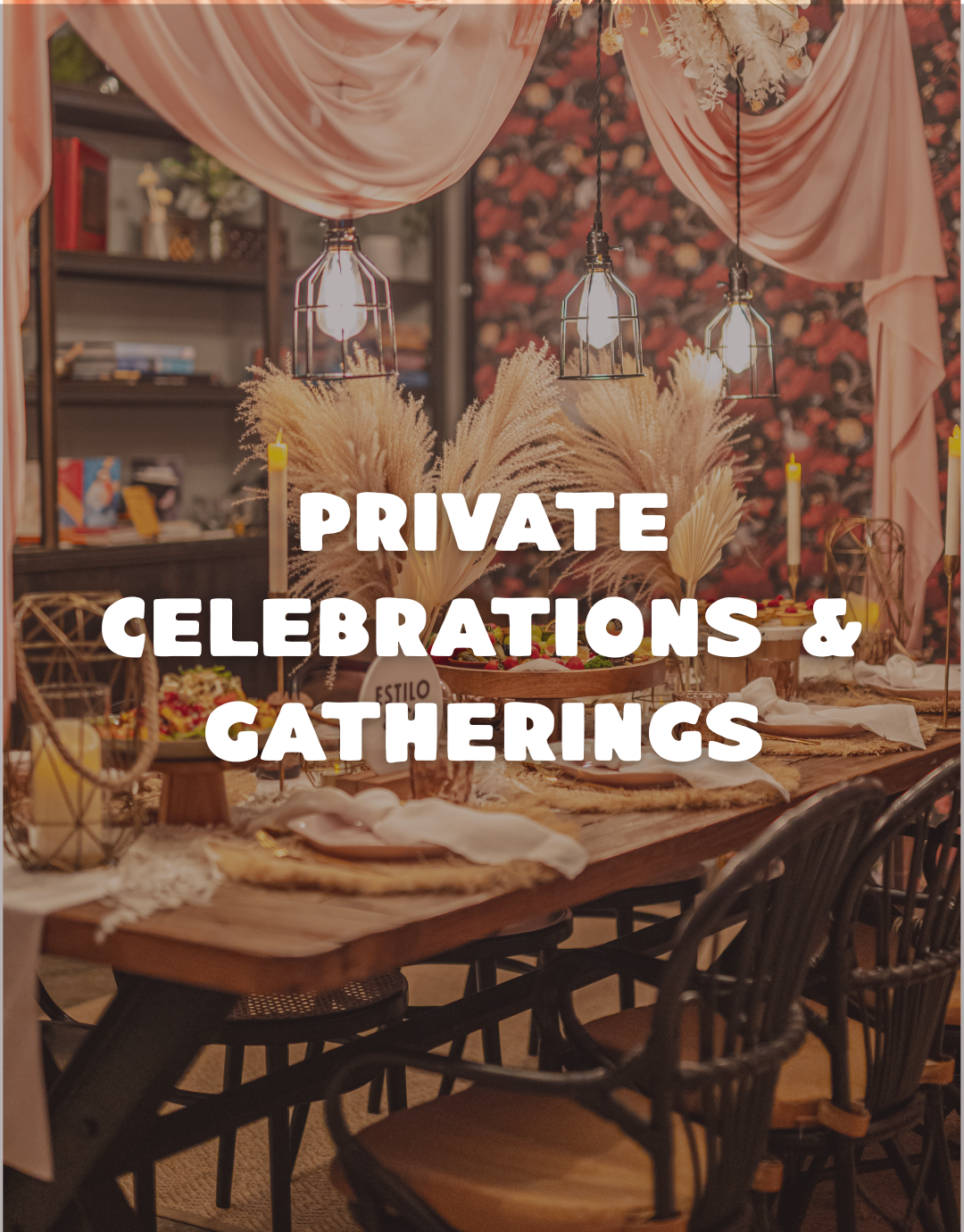 Decorated dining area with text 'Private Celebrations & Gatherings'